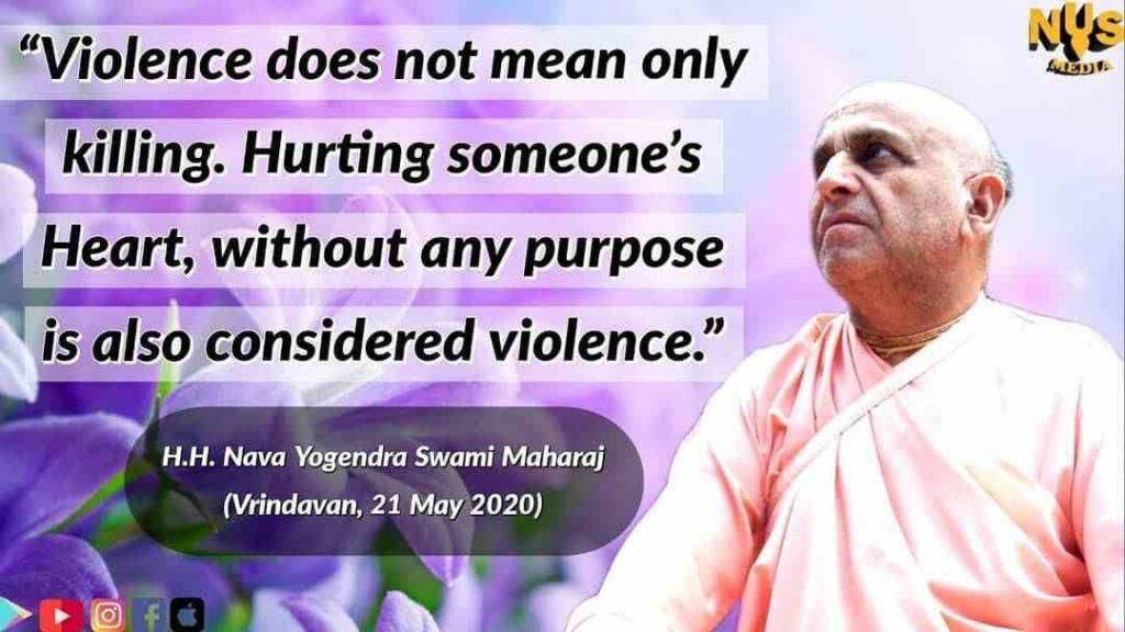 Violence does not mean only killing. Hurting someone's Heart, without any purpose is also considered violence. 8 Violence does not mean only killing. Hurting someone's Heart, without any purpose is also considered violence.