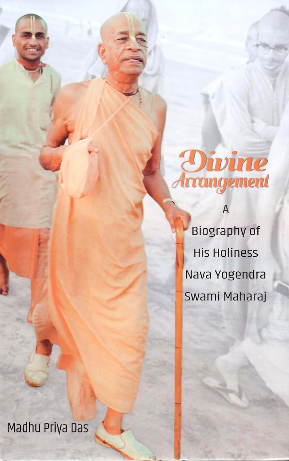 Divine Arrangement: A Biography of His Holiness Nava Yogendra Swami Maharaj